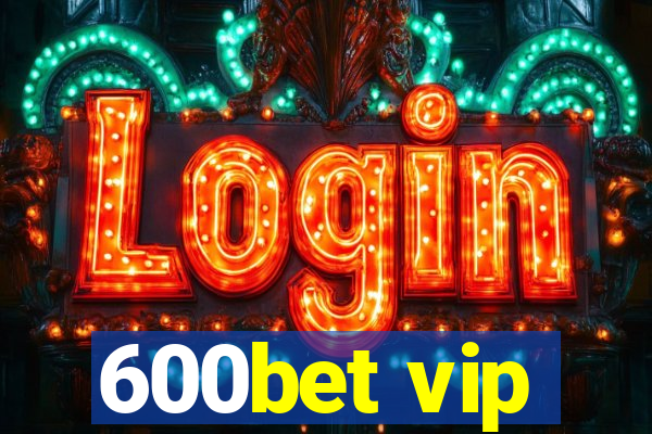 600bet vip